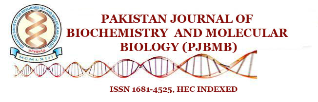 Pakistan Journal of Biochemistry & Molecular Biology (PJBMB)